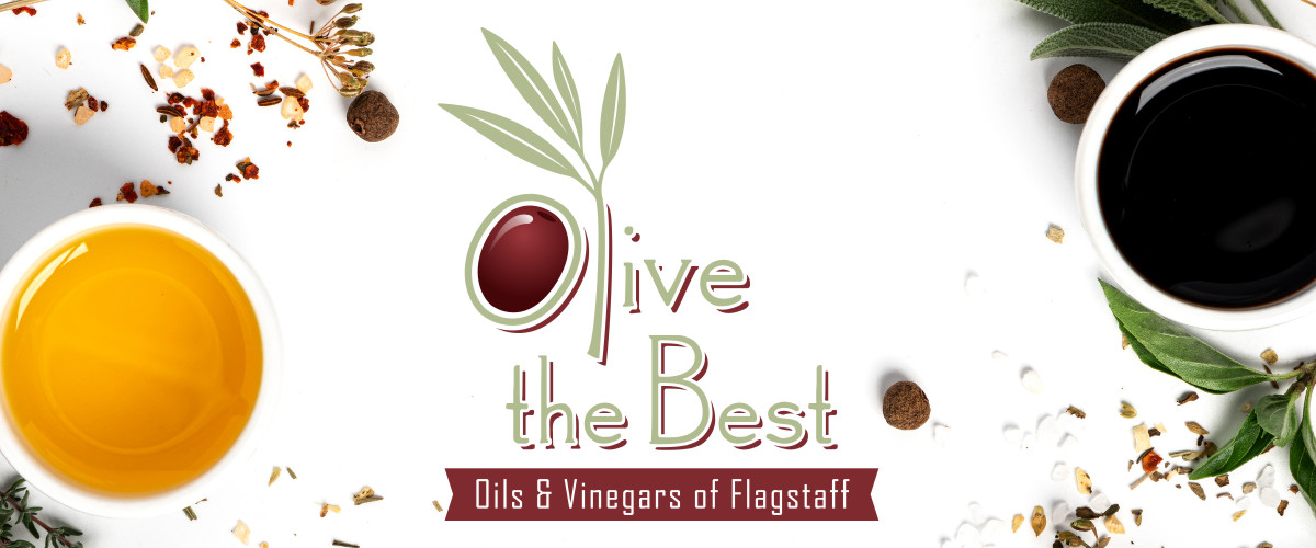 Olive The Best Oils & Vinegars of Flagstaff